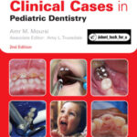 Clinical Cases in Pediatric Dentistry 2nd Edition