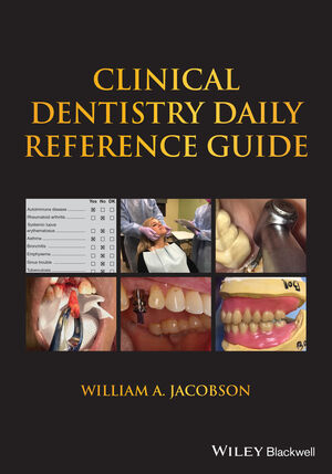 Clinical Dentistry Daily Reference Guide William A. Jacobson